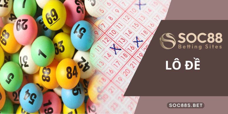 Cách Tham Gia Lô Đề Online Tại Sòng Bạc SOC88 Uy Tín Nhất Hiện Nay Nguyên nhân khiến lô đề online SOC88 thu hút