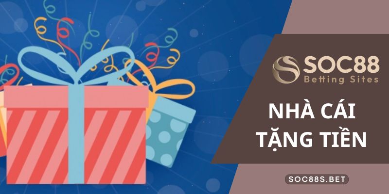 Khám phá SOC88 - Nhà cái tặng tiền thưởng siêu hấp dẫn 2024 Ưu điểm nhà cái tặng tiền tại SOC88