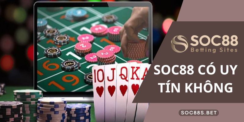 Giải đáp: SOC88 có uy tín không chi tiết và dễ hiểu nhất Mách bạn cách đăng ký tài khoản nhà cái uy tín SOC88